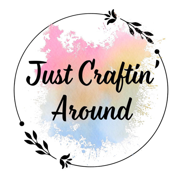 Just Craftin' Around 